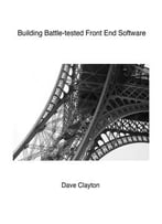 Building Battle-Tested Front End Software