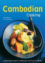 Cambodian Cooking: A Humanitarian Project In Collaboration With Act For Cambodia
