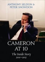 Cameron At 10: The Inside Story 2010-2015