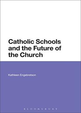 Catholic Schools And The Future Of The Church