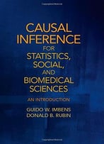 Causal Inference For Statistics, Social, And Biomedical Sciences: An Introduction