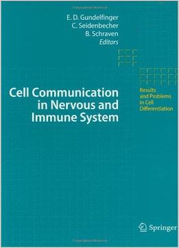 Cell Communication In Nervous And Immune System By Eckart D. Gundelfinger
