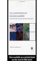 Cell Culture Models Of Biological Barriers: In Vitro Test Systems For Drug Absorption And Delivery By Claus-Michael Lehr