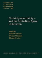 Certainty-Uncertainty – And The Attitudinal Space In Between By Sibilla Cantarini