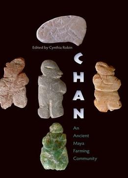Chan: An Ancient Maya Farming Community