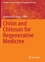 Chitin And Chitosan For Regenerative Medicine