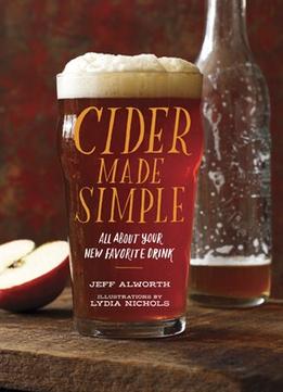 Cider Made Simple: All About Your Favorite New Drink