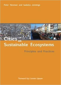 Cities As Sustainable Ecosystems: Principles And Practices 2Nd Edition