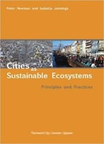 Cities As Sustainable Ecosystems: Principles And Practices 2nd Edition