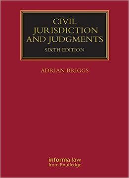 Civil Jurisdiction And Judgments (6 Edition)