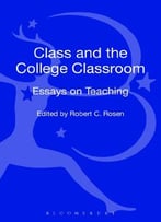 Class And The College Classroom: Essays On Teaching
