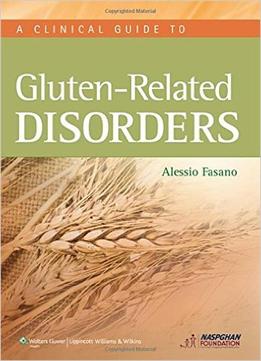 Clinical Guide To Gluten-Related Disorders