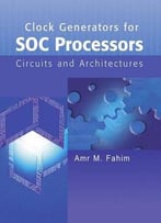 Clock Generators For Soc Processors: Circuits And Architectures (Text, Speech & Language Technology)