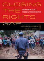 Closing The Rights Gap: From Human Rights To Social Transformation