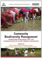 Community Biodiversity Management: Promoting Resilience And The Conservation Of Plant Genetic Resources
