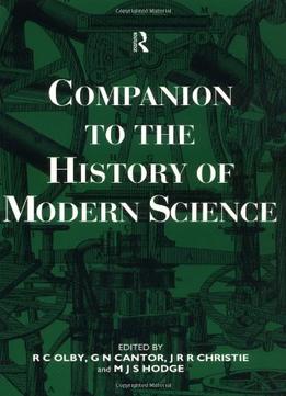 Companion To The History Of Modern Science (Routledge Companion Encyclopedias)