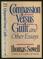Compassion Versus Guilt, And Other Essays