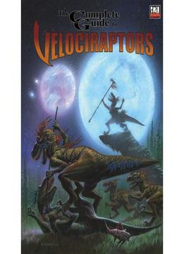 Complete Guide To Velociraptors By Various