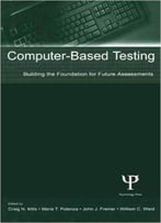 Computer-Based Testing: Building The Foundation For Future Assessments