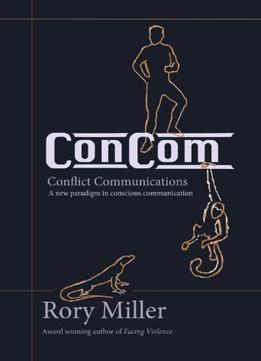 Concom: Conflict Communication A New Paradigm In Conscious Communication