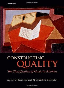 Constructing Quality: The Classification Of Goods In Markets