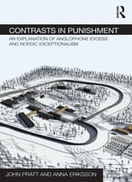 Contrasts In Punishment: An Explanation Of Anglophone Excess And Nordic Exceptionalism