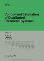 Control And Estimation Of Distributed Parameter Systems By W. Desch