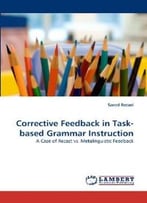 Corrective Feedback In Task-Based Grammar Instruction: A Case Of Recast Vs. Metalinguistic Feedback
