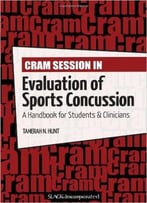 Cram Session In Evaluation Of Sports Concussion: A Handbook For Students & Clinicians