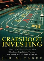 Crapshoot Investing By Jim Mctague
