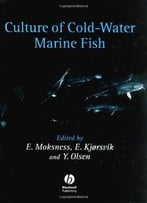 Culture Of Coldwater Marine Fish 1st Edition
