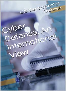 Cyber Defense: An International View
