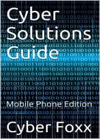 Cyber Solutions Guide: Mobile Phone Edition