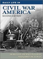 Daily Life In Civil War America, 2nd Edition