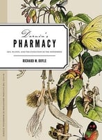 Darwin’S Pharmacy: Sex, Plants, And The Evolution Of The Noosphere