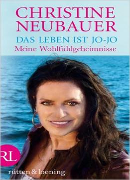 Das Leben Ist Jo-Jo: Meine Wohlfühlgeheimnisse