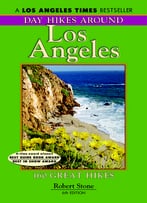 Day Hikes Around Los Angeles: 160 Great Hikes, 6 Edition