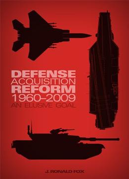 Defense Acquisition Reform 1960-2009: An Elusive Goal