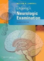 Dejong’S The Neurologic Examination