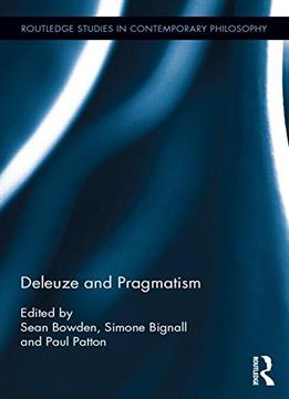 Deleuze And Pragmatism