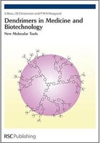 Dendrimers In Medicine And Biotechnology: New Molecular Tools