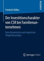 Der Investitionscharakter Von Csr Bei Familienunternehmen: Eine Theoretische Und Empirische Vergleichsanalyse