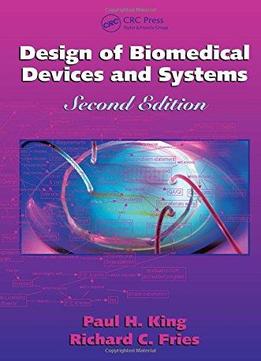 Design Of Biomedical Devices And Systems (2Nd Edition)