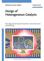 Design Of Heterogeneous Catalysts: New Approaches Based On Synthesis, Characterization And Modeling