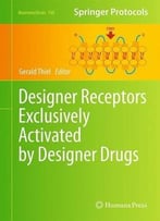 Designer Receptors Exclusively Activated By Designer Drugs (Neuromethods, Book 108)