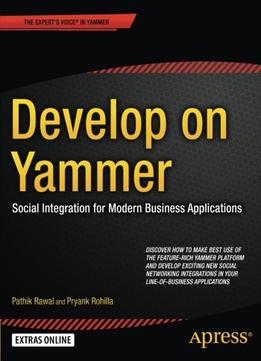 Develop On Yammer: Social Integration For Modern Business Applications