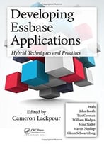 Developing Essbase Applications: Hybrid Techniques And Practices