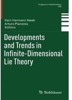 Developments And Trends In Infinite-Dimensional Lie Theory