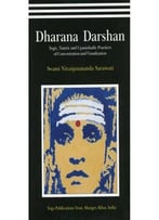 Dharana Darshan – Yogic, Tantric And Upanishadic Practices Of Concentration And Visualization By Swami Niranjanananda Saraswati