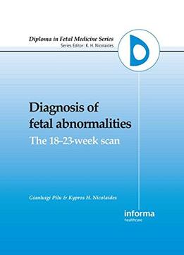 Diagnosis Of Fetal Abnormalities: The 18-23-Week Scan By K.H. Nicolaides